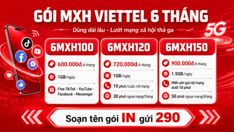 Gói 6MXH100, 6MXH120, 6MXH150 Viettel – Đăng Ký Data Mạng Xã Hội Chu Kỳ 6 Tháng