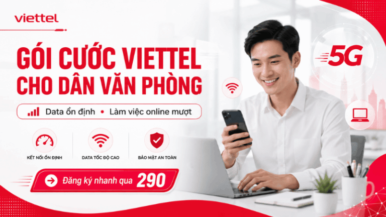 Nên Chọn Gói Cước Viettel Nào Cho Dân Văn Phòng?