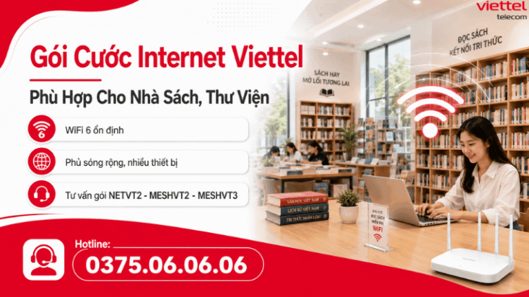 Gói Cước Internet Viettel Phù Hợp Cho Nhà Sách, Thư Viện
